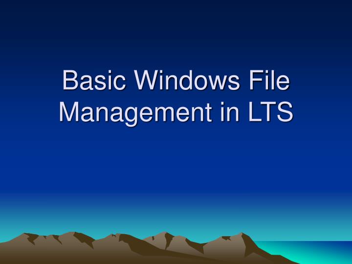 basic windows file management in lts