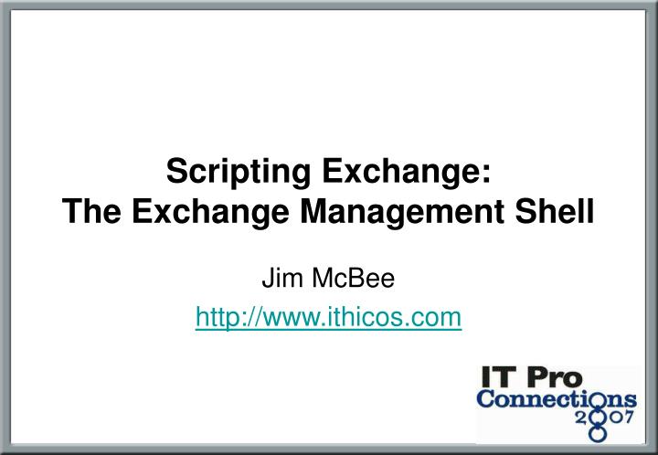 scripting exchange the exchange management shell