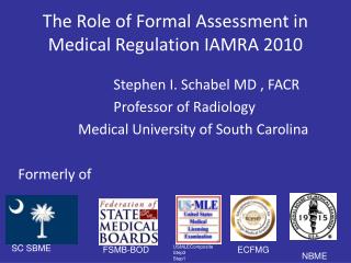 The Role of Formal Assessment in Medical Regulation IAMRA 2010
