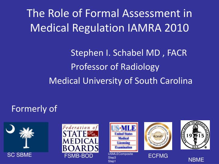 the role of formal assessment in medical regulation iamra 2010