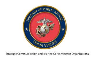 Strategic Communication and Marine Corps Veteran Organizations