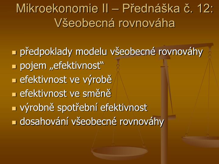 mikroekonomie ii p edn ka 12 v eobecn rovnov ha