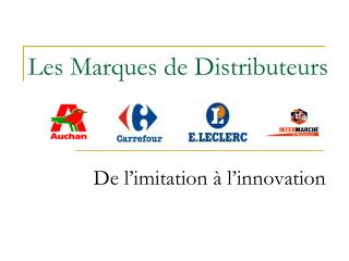 les marques de distributeurs