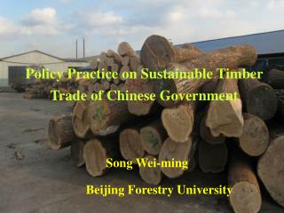 Policy Practice on Sustainable Timber Trade of Chinese Government