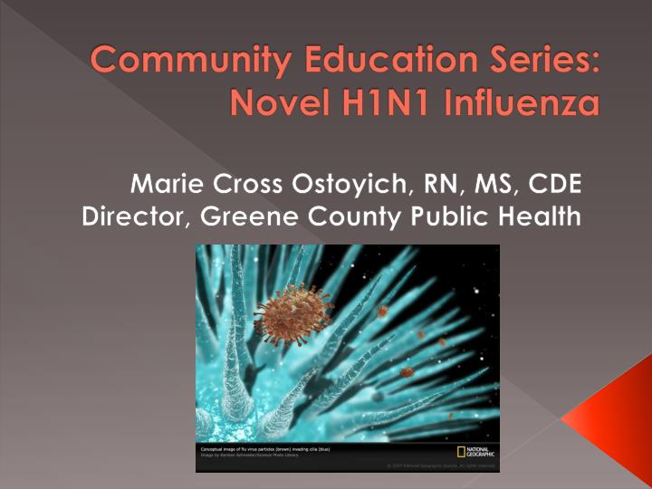 community education series novel h1n1 influenza