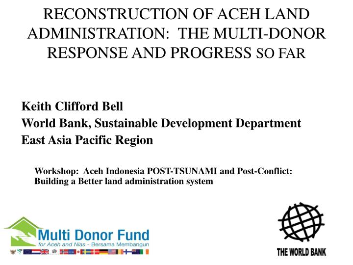 reconstruction of aceh land administration the multi donor response and progress so far