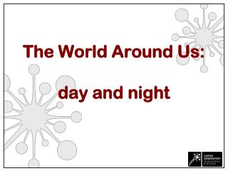 The World Around Us: day and night