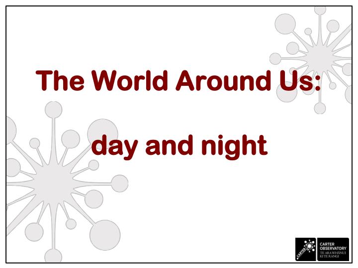 the world around us day and night