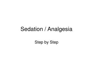 Sedation / Analgesia