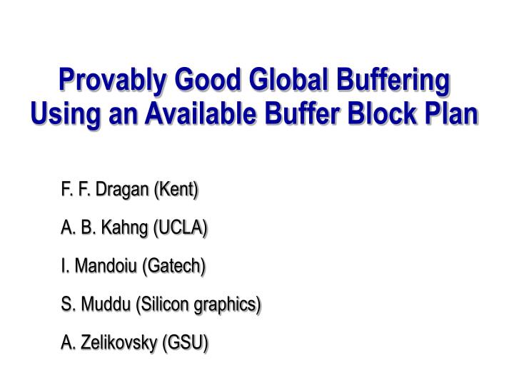 provably good global buffering using an available buffer block plan