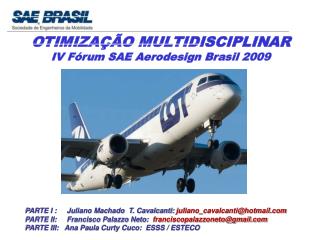 OTIMIZAÇÃO MULTIDISCIPLINAR IV Fórum SAE Aerodesign Brasil 2009