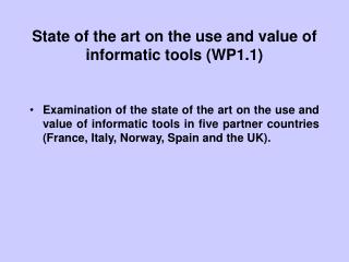 State of the art on the use and value of informatic tools (WP1.1)