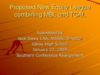 Proposed New Equity League combining MBL and TCAL