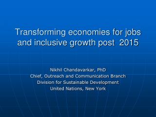 Transforming economies for jobs and inclusive growth post 2015