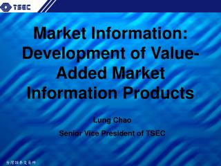 Market Information: Development of Value-Added Market Information Products