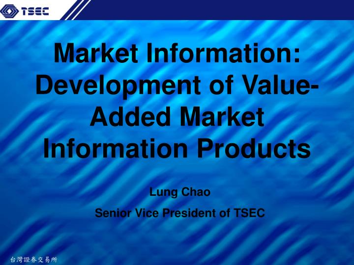 market information development of value added market information products