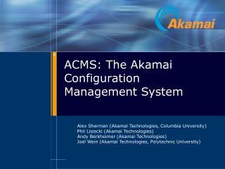 ACMS: The Akamai Configuration Management System