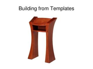 Building from Templates