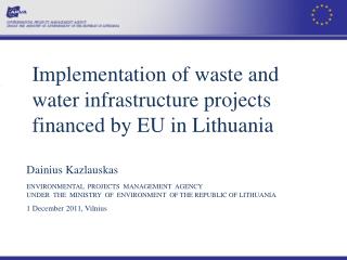 Implementation of waste and water infrastructure projects financed by EU in Lithuania