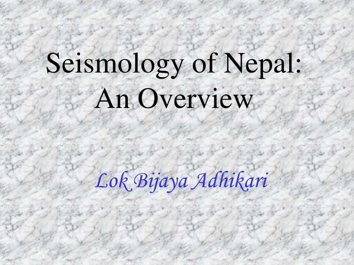 seismology of nepal an overview