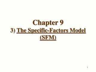 Chapter 9 3) The Specific-Factors Model (SFM)