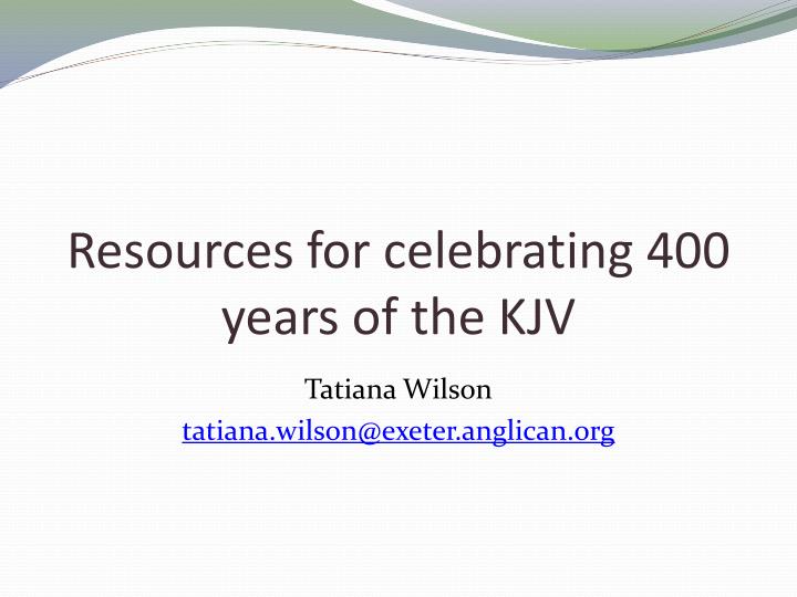 resources for celebrating 400 years of the kjv