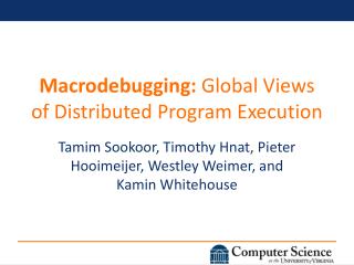 Macrodebugging: Global Views of Distributed Program Execution