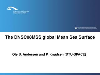 The DNSC08MSS global Mean Sea Surface