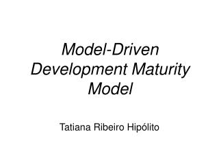 Model-Driven Development Maturity Model