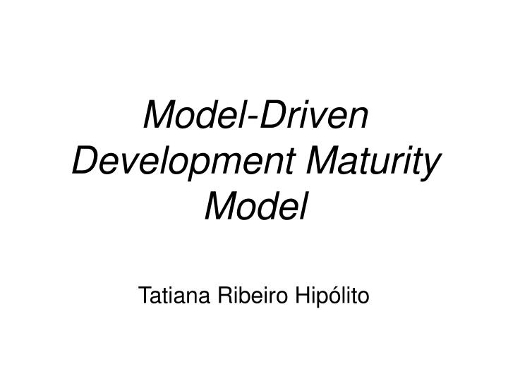 model driven development maturity model