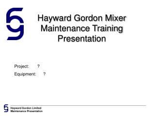 Hayward Gordon Mixer Maintenance Training Presentation