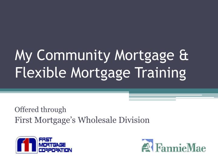 my community mortgage flexible mortgage training