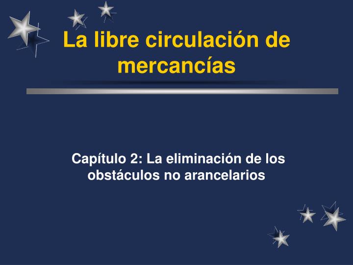 la libre circulaci n de mercanc as