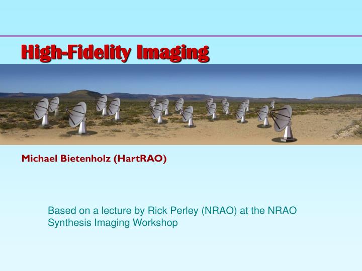 high fidelity imaging