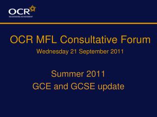 OCR MFL Consultative Forum Wednesday 21 September 2011