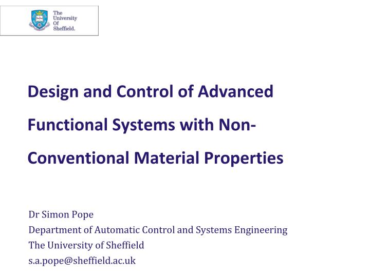 design and control of advanced functional systems with non conventional material properties