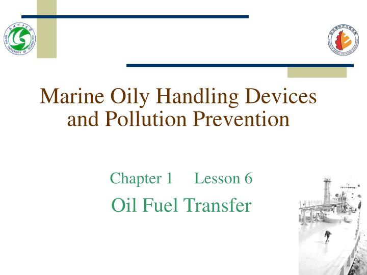 marine oily handling devices and pollution prevention