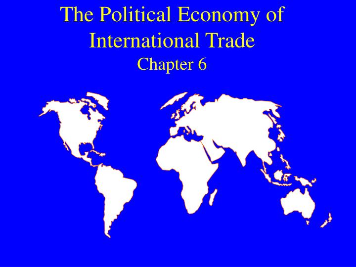 the political economy of international trade chapter 6