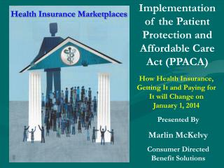Implementation of the Patient Protection and Affordable Care Act (PPACA)