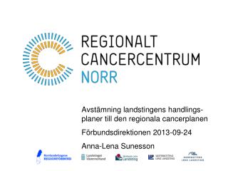 Avstämning landstingens handlings-planer till den regionala cancerplanen