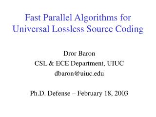 Fast Parallel Algorithms for Universal Lossless Source Coding