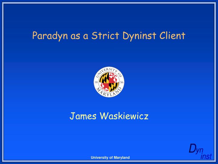 paradyn as a strict dyninst client