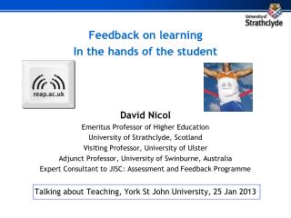 Feedback on learning In the hands of the student David Nicol