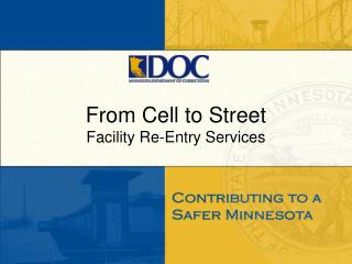 From Cell to Street Facility Re-Entry Services