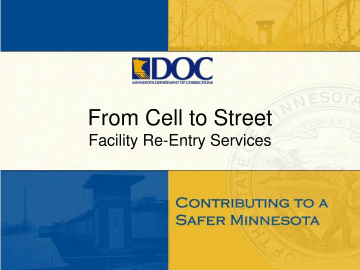 from cell to street facility re entry services
