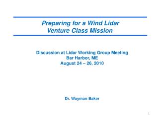 Preparing for a Wind Lidar Venture Class Mission