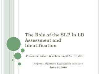 The Role of the SLP in LD Assessment and Identification