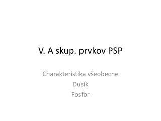 v a skup prvkov psp