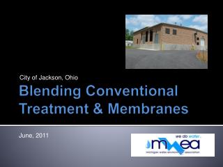 Blending Conventional Treatment &amp; Membranes