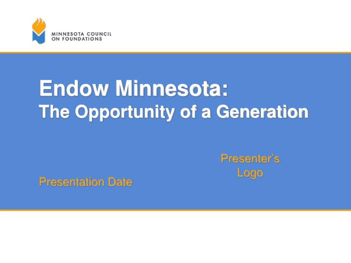 endow minnesota the opportunity of a generation
